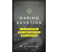 Daring Devotion: A 31-Day Journey with Those Who Lived God’s Promises (A Missions Devotional) (Daring Devotion Series)