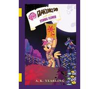 Daring Do and the Eternal Flower (My Little Pony)