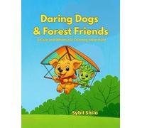 Daring Dogs and Forest Friends: A Cute and Whimsical Coloring Adventure