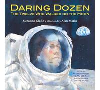 Daring Dozen: The Twelve Who Walked on the Moon