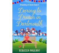 Daring to Dream in Dartmouth (Dreaming of Devon)