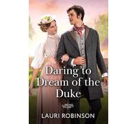 Daring To Dream Of The Duke: A best friend’s brother historical romance for fans of Cinderella wallflowers and dashing gentleman in 2026!: Book 1 (Brides for Sworn Bachelors)