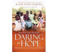Daring to Hope: Finding God's Goodness in the Broken and the Beautiful