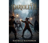 Dariolette: Une captivante histoire d'amour et d'aventure dans le Paris du XVIIe siècle