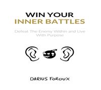 Darius Foroux Win Your Inner Battles: Defeat The Enemy Within & Live With Darius Foroux Multicolor