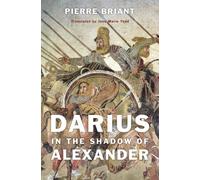 Darius in the Shadow of Alexander