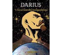 DARIUS - L'incursion des Inorganiques: Une bande dessinée de science-fiction entre mysticisme druidique et invasion extra-dimensionnelle : un voyage épique à travers l'espace et le temps.