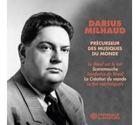 DARIUS MILHAUD - PRÉCURSEUR DES MUSIQUES DU MONDE (LE BOEUF SUR LE TOIT