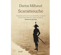 Darius Milhaud. Scaramouche: Concert Transcription for 1 Piano, 4 Hands, by Domenico Piccichè