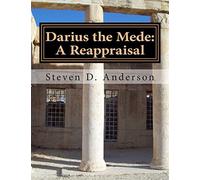 Darius the Mede: A Reappraisal