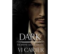 DARK: A DARK BILLIONAIRE ROMANCE: A Dark Mafia Romance of Obsession, Captivity, and Enemies-to-Lovers Tension: 1 (The Boyne Club)