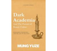 Dark Academia and the Pursuit of Beauty Online: A Philosophical Critique of Aesthetic Subcultures in the Digital Age