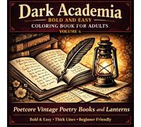 Dark Academia Bold and Easy Coloring Book for Adults Volume 1: Gothic Libraries, Ancient Tomes, Towering Bookshelves and Candlelit Reading Nooks for Relaxation and Stress Relief