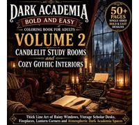Dark Academia Bold and Easy Coloring Book for Adults Volume 2 - Candlelit Study Rooms and Cozy Gothic Interiors: Thick Line Art of Rainy Windows, ... Corners, and Atmospheric Dark Academia Spaces