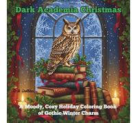 Dark Academia Christmas: A Moody, Cozy Holiday Coloring Book of Gothic Winter Charm for Adults