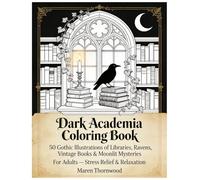 Dark Academia Coloring Book: Dark Whispers and Wildflowers