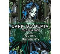 Dark Academia Coloring Book: Gothic University