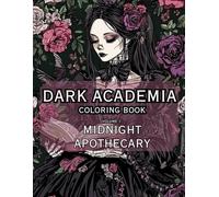 Dark Academia Coloring Book: Midnight Apothecary