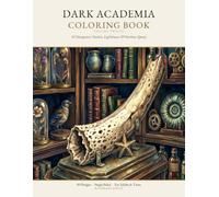 Dark Academia Coloring Book Volume 12: The Navigator's Study, The Ship's Log Room, The Marine Cabinet, The Lighthouse Tower & The Harbor Quay - A Hidden Object Hunt for Adults and Teens