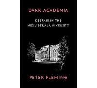 Dark Academia : How Universities Die