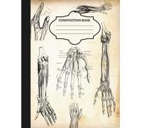 Dark Academia Medical Notebook - Human Hand: 120 Wide Rule pages, 8.5 x 11 inches, school, college, office supply, journal, composition, diary, gift