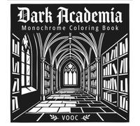Dark Academia: Monochrome Coloring Book for Adults - 40 Bold White on Black Pages of Gothic Libraries, Candlelit Studies and Moody Scholarly Scenes for Relaxation (Monochrome Escape Coloring)
