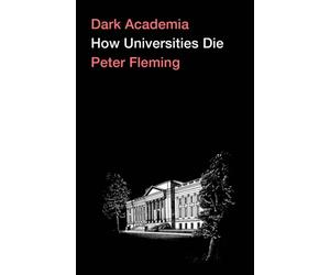 Dark Academia Peter Fleming Paperback Pluto Press Sociology work