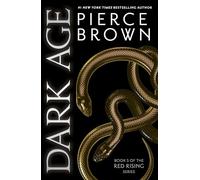Dark Age: Red Rising Series 5 - The Sunday Times Bestseller by Pierce Brown