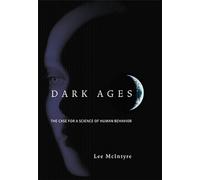 Dark Ages: The Case for a Science of Human Behavior