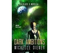 Dark Ambitions: A Class 5 Novella (Class 5 Series)