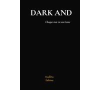 DARK AND: Chaque mot est une lame