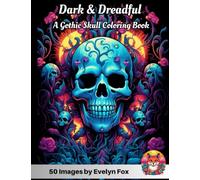 Dark and Dreadful: A Gothic Skull Coloring Book: 50 Image Adult Coloring Book full of Goth Inspirations and Eerie Designs: Haunting Skulls, Grim ... Artwork for Halloween Horror Enthusiasts