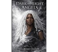 Dark and Light Angels: A Sequel to The Elemental Angels Series (Light Angels Reborn)