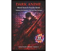 Dark Anime Word Search Puzzle Book: 55 Themed Puzzles with Mysterious Quotes for Relaxing Brain Fun and Anime Lover Gifts (Anime Puzzle Series)