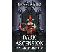 Dark Ascension: An Isekai Progression Fantasy (The Blackguards of Aetheria)