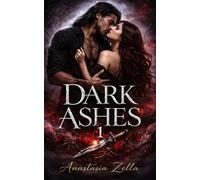 DARK ASHES 1: Eine Dark Romance Enemies-to-Lovers mit Blutbindung, verbotener Magie und einer Liebe, die alles zerstören kann (Dark Romance: Dominante ... und Intensive Psychologische Erotik)