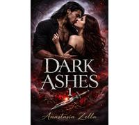 DARK ASHES 1: Une dark romance enemies to lovers avec un lien de sang, une magie interdite et un amour capable de tout détruire