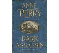 Dark Assassin - A dark and gritty mystery from the depths of Victorian London (William Monk #15)