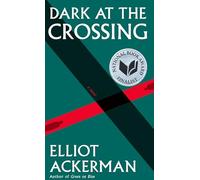 Dark at the Crossing (Ackerman, Elliot)