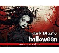 Dark Beauty Horror Coloring Book for Adults: Landscape Orientation. Mysterious allure, enchanting darkness, eerie elegance, haunting beauty mindful coloring pages for relaxation