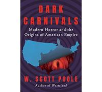 Dark Carnivals: Modern Horror and the Origins of American Empire