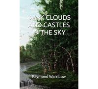 DARK CLOUDS AND CASTLES IN THE SKY