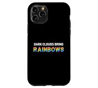 Dark Clouds Bring Rainbows - Positive Motivational Quotes Case for iPhone 11 Pro