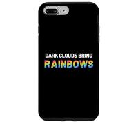 Dark Clouds Bring Rainbows - Positive Motivational Quotes Case for iPhone 7 Plus/8 Plus