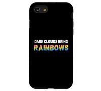 Dark Clouds Bring Rainbows - Positive Motivational Quotes Case for iPhone SE (2020) / 7 / 8