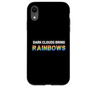 Dark Clouds Bring Rainbows - Positive Motivational Quotes Case for iPhone XR