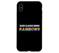 Dark Clouds Bring Rainbows - Positive Motivational Quotes Case for iPhone XS Max