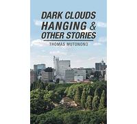 Dark Clouds Hanging & Other Stories