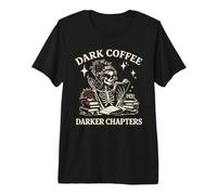 Dark Coffee Darker Chapters Dark Romance Lover Reading Goth Premium T-Shirt