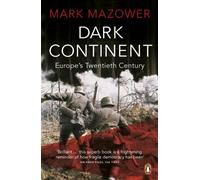Dark Continent : Europe's Twentieth Century